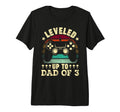 Leveled Up To Dad 3 Fathers Day T-Shirt - Fun Novelty Design for Adults - T-Shirt, Sweatshirt, Hoodie