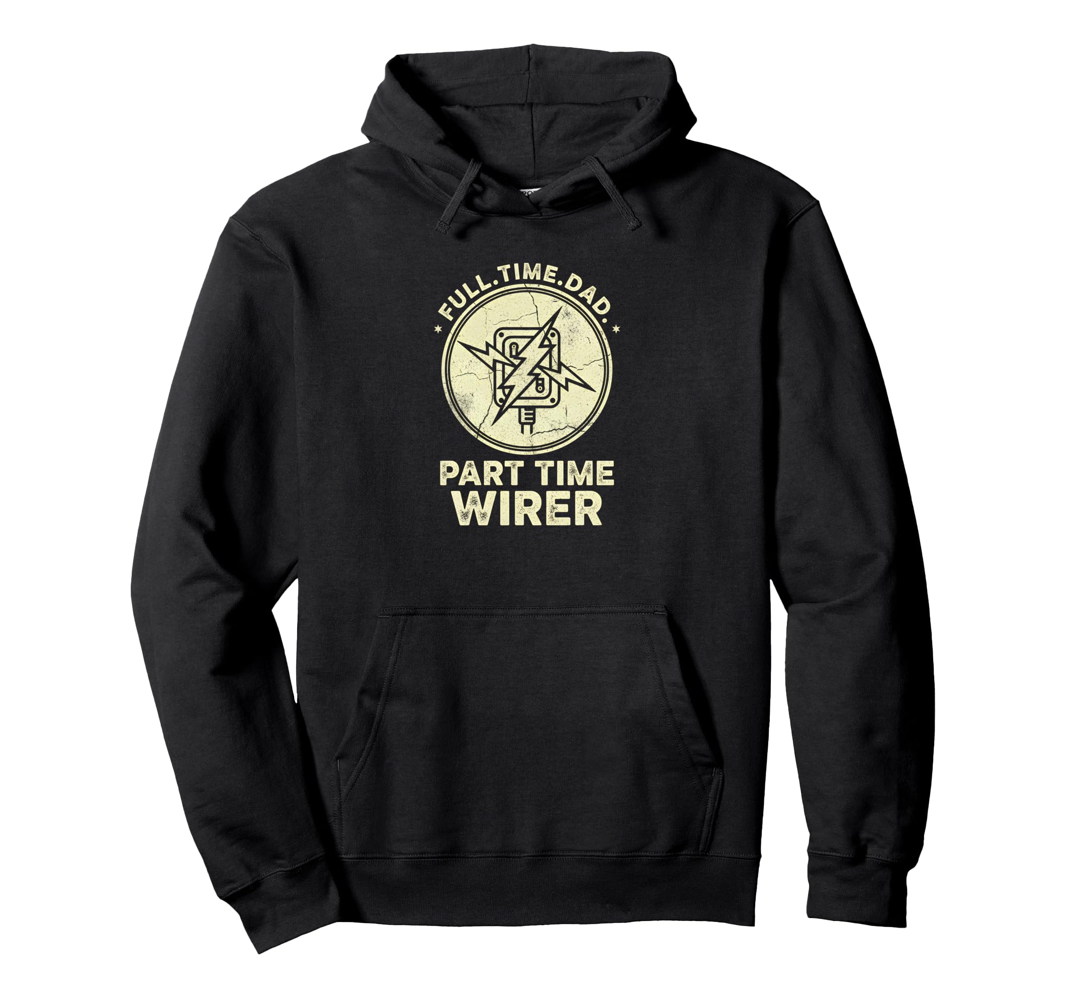 Full Time Dad Part Time Wirer Hoodie - Fun Novelty Design for Adults - T-Shirt, Sweatshirt, Hoodie