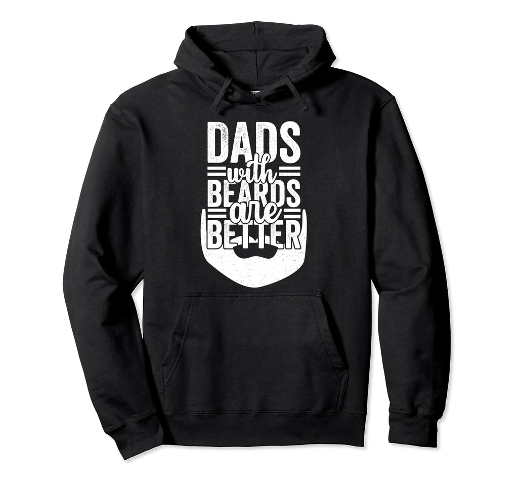 Dads Beards Are Better Bearded Papa Hoodie - Fun Novelty Design Men Women - T-Shirt, Sweatshirt, Hoodie