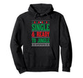 Single Ready To Jingle Merry Happy Holiday Hoodie - Trendy Graphic Unisex - T-Shirt, Sweatshirt, Hoodie