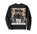 Papa Bear Dont Play That Sweatshirt - Unique Graphic Unisex - T-Shirt, Sweatshirt, Hoodie