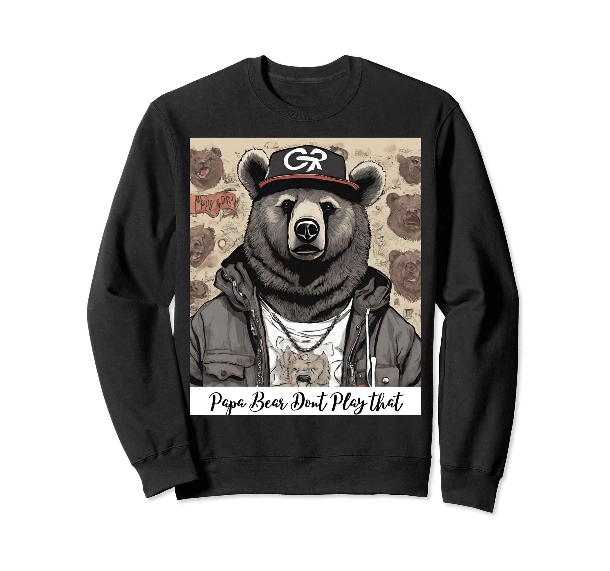 Papa Bear Dont Play That Sweatshirt - Unique Graphic Unisex - T-Shirt, Sweatshirt, Hoodie