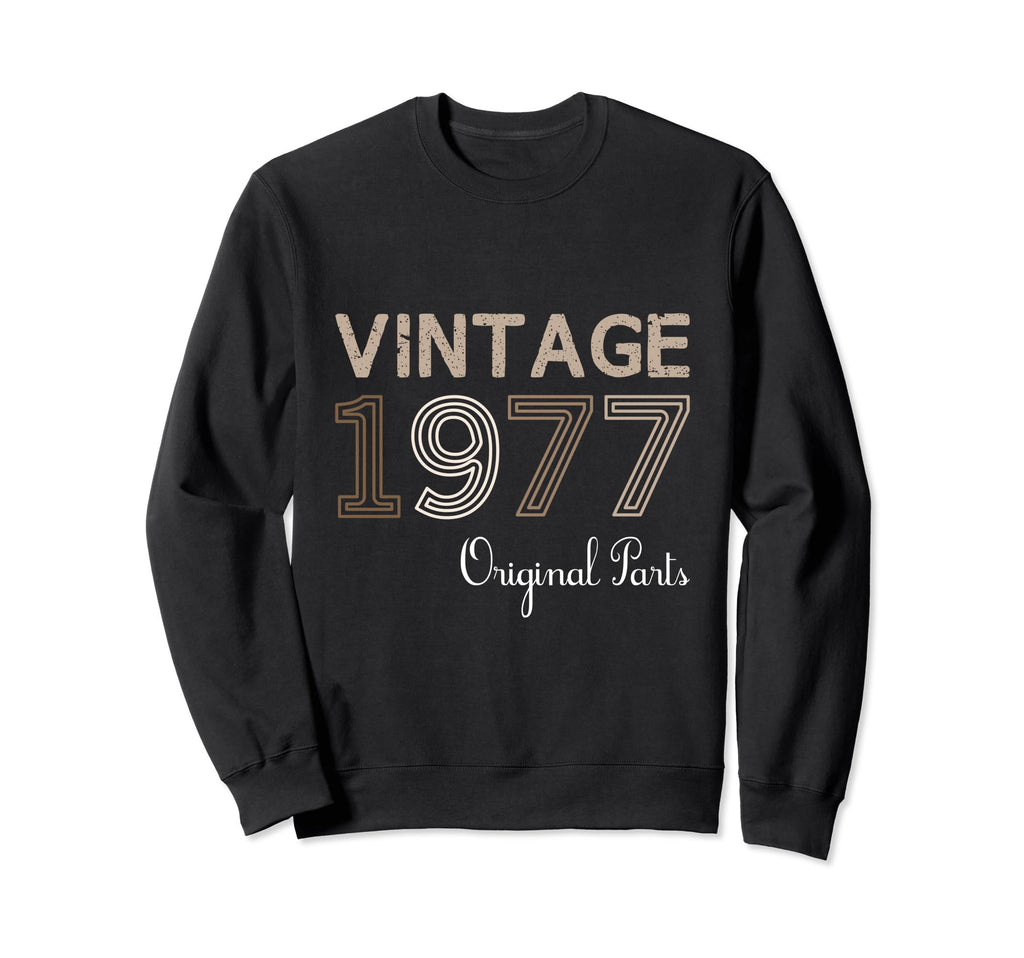 Year 1977 Gift Birthday Mom Dad Sweatshirt - Fun Novelty Design Men Women - T-Shirt, Sweatshirt, Hoodie