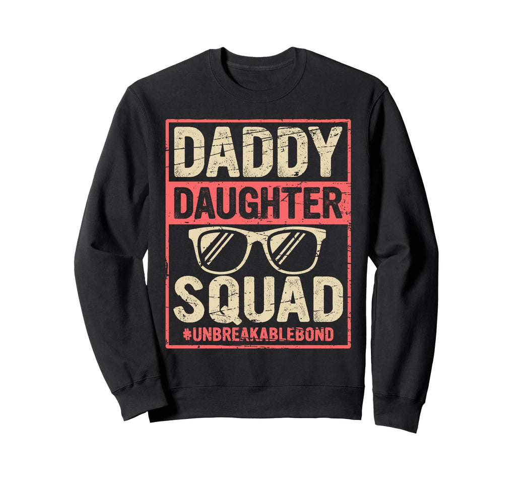 Daddy Daughter Squad Matching Dad Sweatshirt - Custom Art Print Men Women - T-Shirt, Sweatshirt, Hoodie