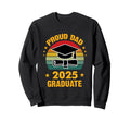Proud Dad 2025 Graduate Senior Sweatshirt - Trendy Graphic Unisex - T-Shirt, Sweatshirt, Hoodie