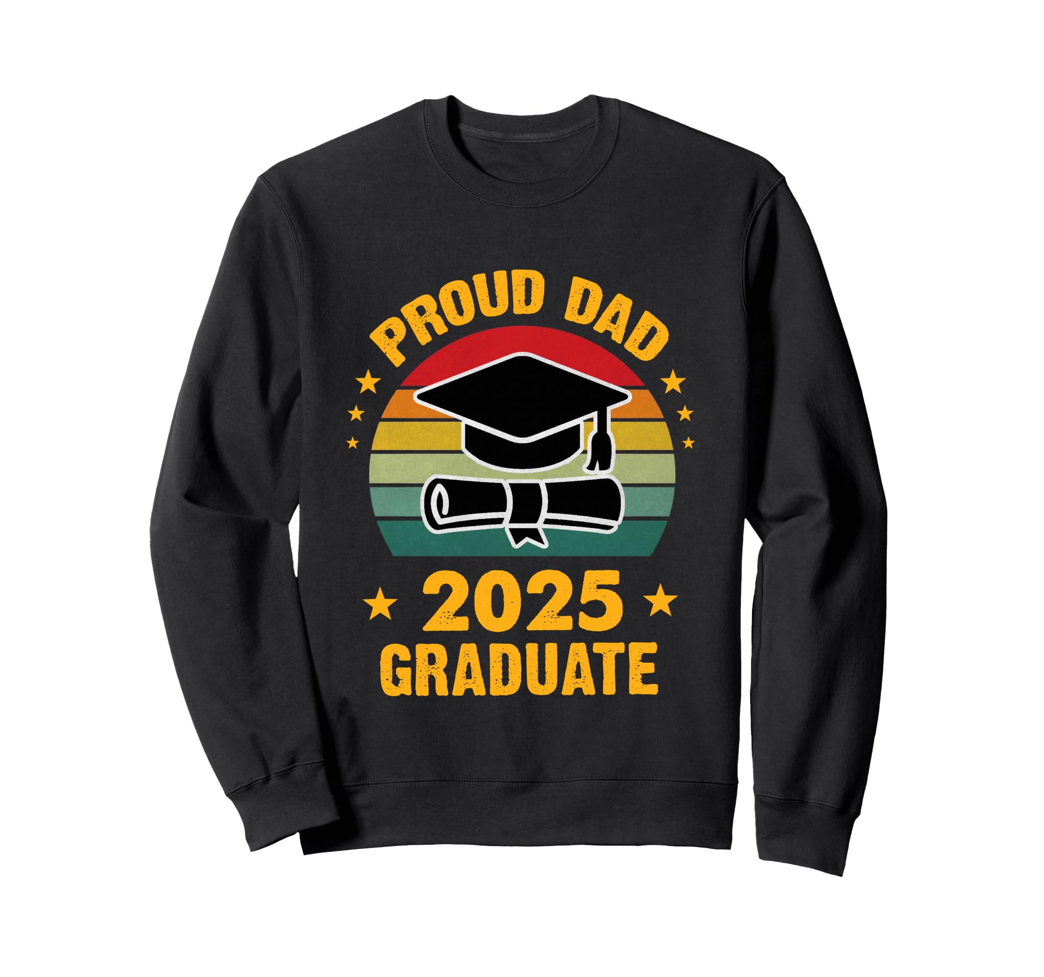 Proud Dad 2025 Graduate Senior Sweatshirt - Trendy Graphic Unisex - T-Shirt, Sweatshirt, Hoodie