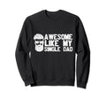 Awesome Like My Single Dad Son Sweatshirt - Minimalist Print Men Women - T-Shirt, Sweatshirt, Hoodie