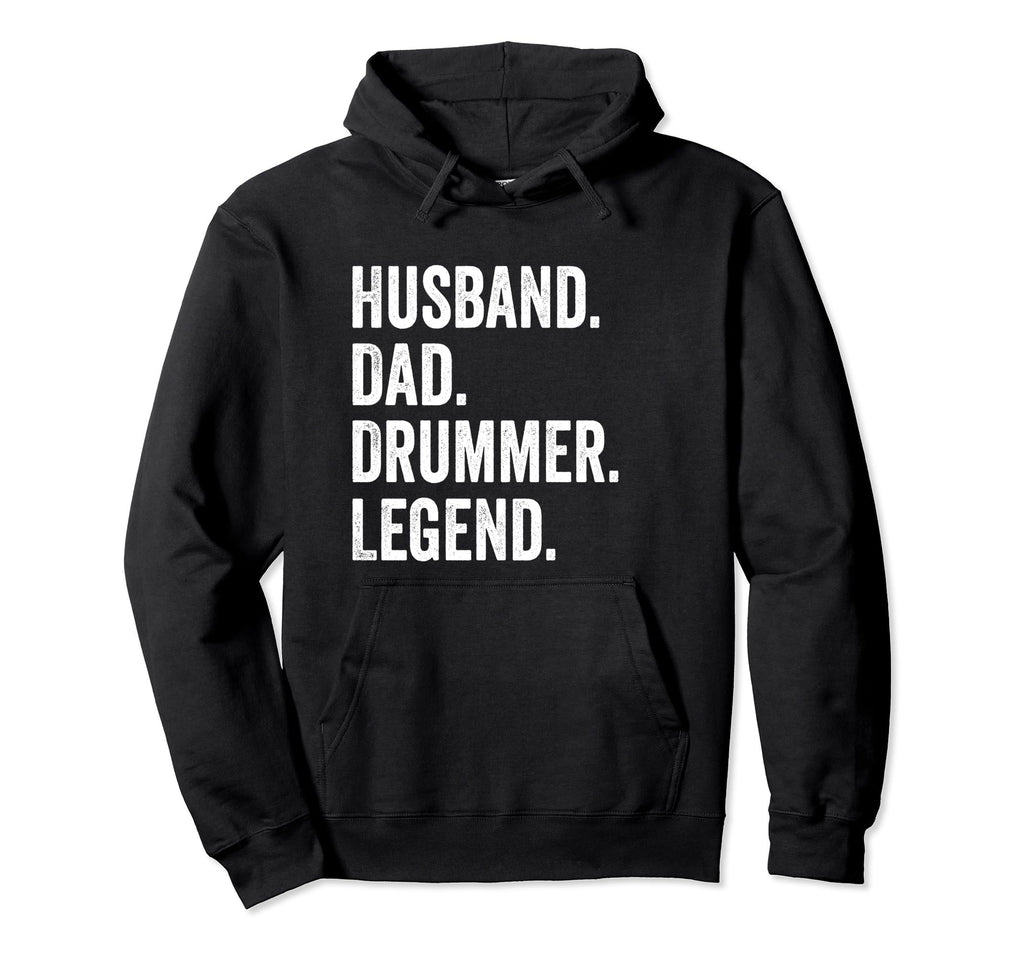 Husband Dad Drummer Legend Drum Dad Hoodie - Trendy Graphic Unisex - T-Shirt, Sweatshirt, Hoodie