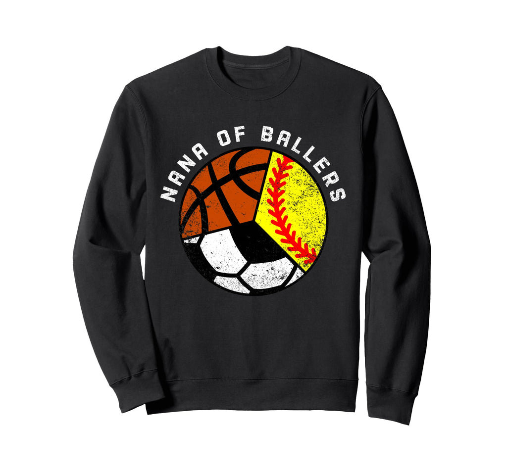 Nana Ballers Funny Softball Soccer Sweatshirt - Novelty Apparel for Adults - T-Shirt, Sweatshirt, Hoodie