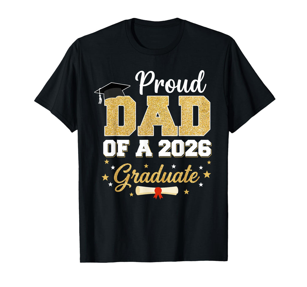 Proud Dad 2026 Graduate Dad Graduation T-Shirt - Trendy Graphic Unisex - T-Shirt, Sweatshirt, Hoodie