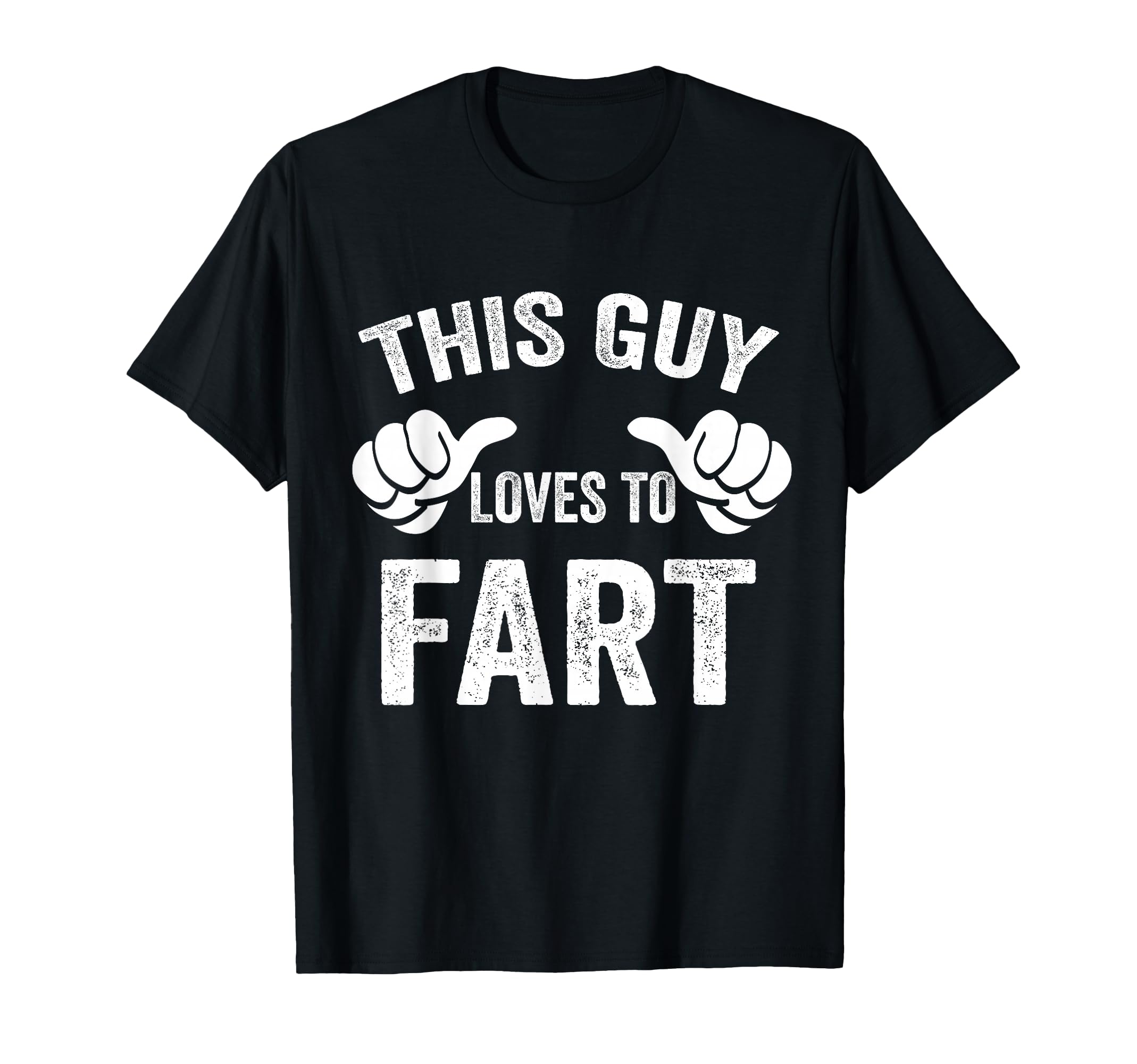 This Guy Loves To Fart Funny Store T-Shirt - Minimalist Print Men Women - T-Shirt, Sweatshirt, Hoodie