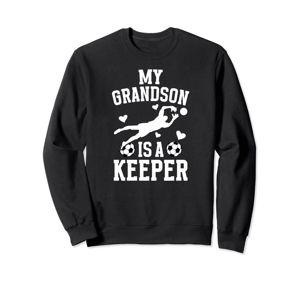 My Grandson Soccer Keeper Sweatshirt - Casual Everyday Wear for Adults - T-Shirt, Sweatshirt, Hoodie