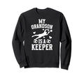 My Grandson Soccer Keeper Sweatshirt - Casual Everyday Wear for Adults - T-Shirt, Sweatshirt, Hoodie