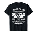 I Tore My Acl Playing Soccer Funny Acl T-Shirt - Aesthetic Graphic Unisex - T-Shirt, Sweatshirt, Hoodie