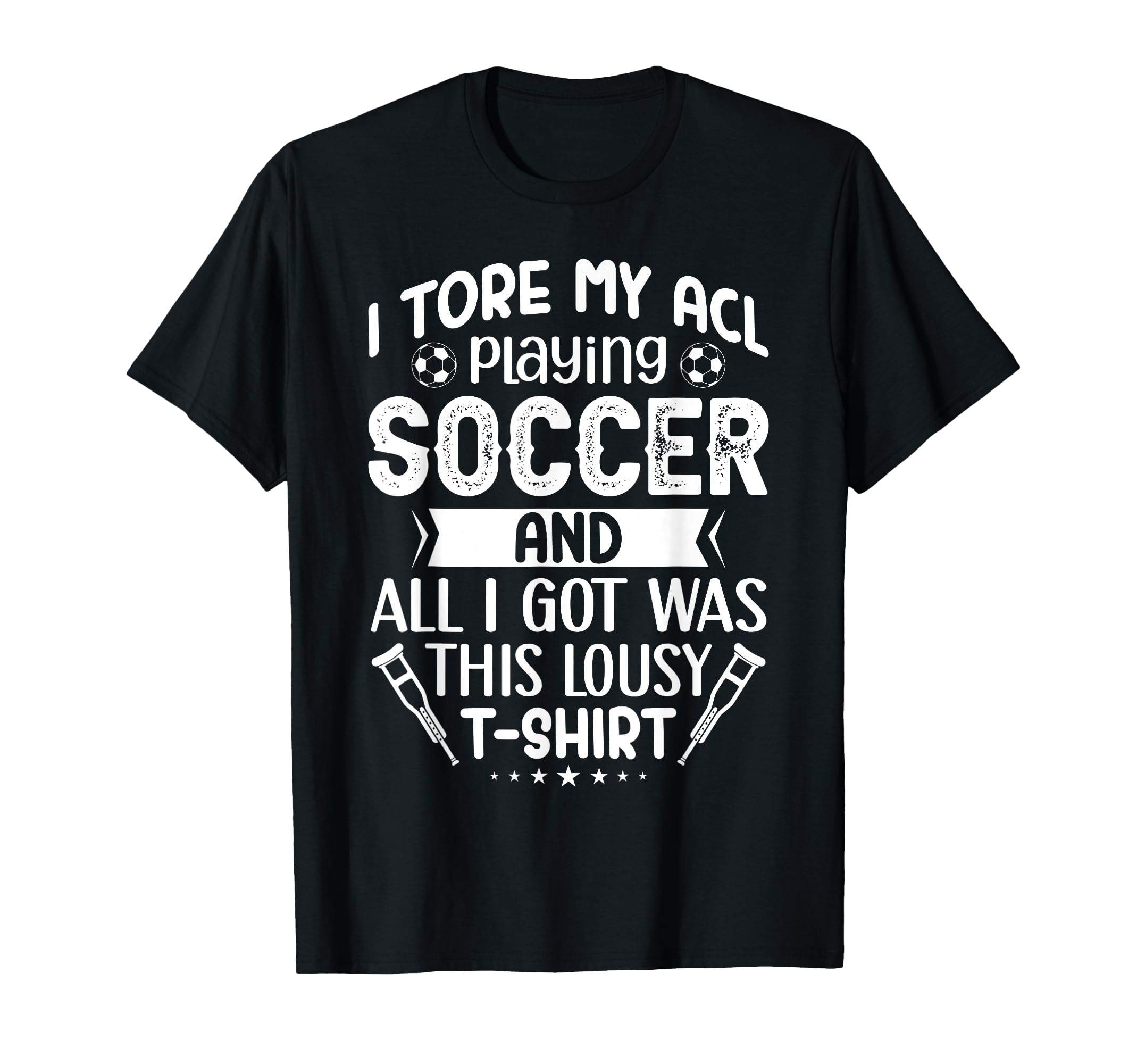 I Tore My Acl Playing Soccer Funny Acl T-Shirt - Aesthetic Graphic Unisex - T-Shirt, Sweatshirt, Hoodie