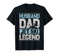 Motorboat Husband Dad Jetski Legend T-Shirt - Streetwear Style Unisex - T-Shirt, Sweatshirt, Hoodie