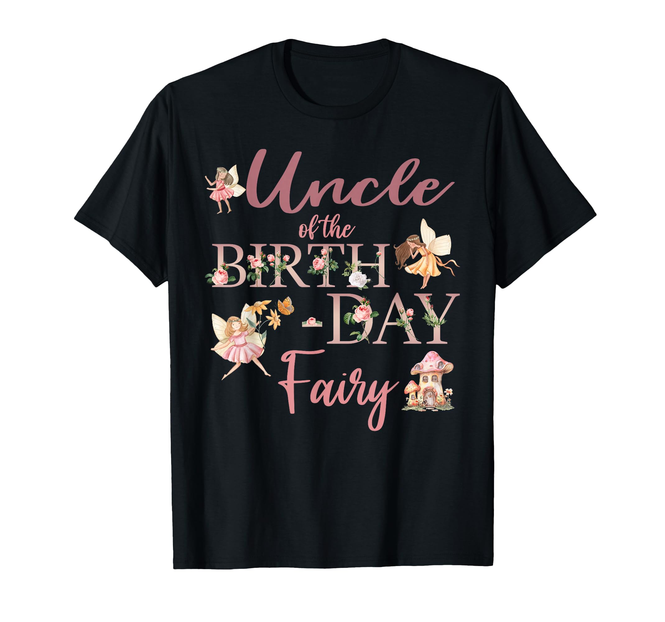 Uncle Birthday Fairy First Birthday T-Shirt - Unique Graphic for Adults - T-Shirt, Sweatshirt, Hoodie