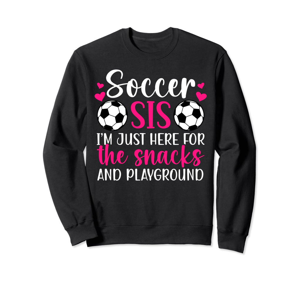 Soccer Sis Funny Soccer Sister Sweatshirt - Custom Art Print for Adults - T-Shirt, Sweatshirt, Hoodie