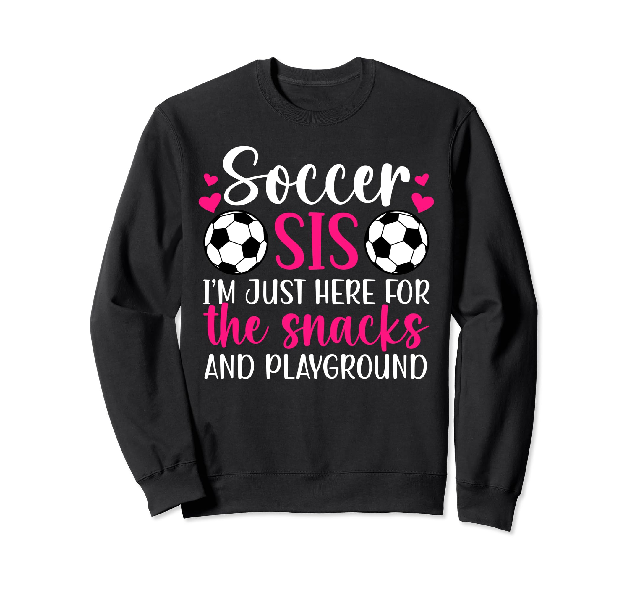 Soccer Sis Funny Soccer Sister Sweatshirt - Custom Art Print for Adults - T-Shirt, Sweatshirt, Hoodie
