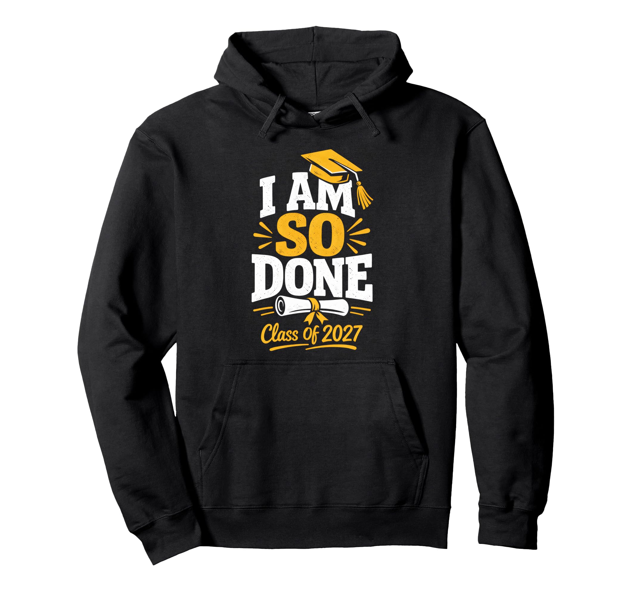 Senior Graduation School I Am So Done Hoodie - Novelty Apparel Men Women - T-Shirt, Sweatshirt, Hoodie