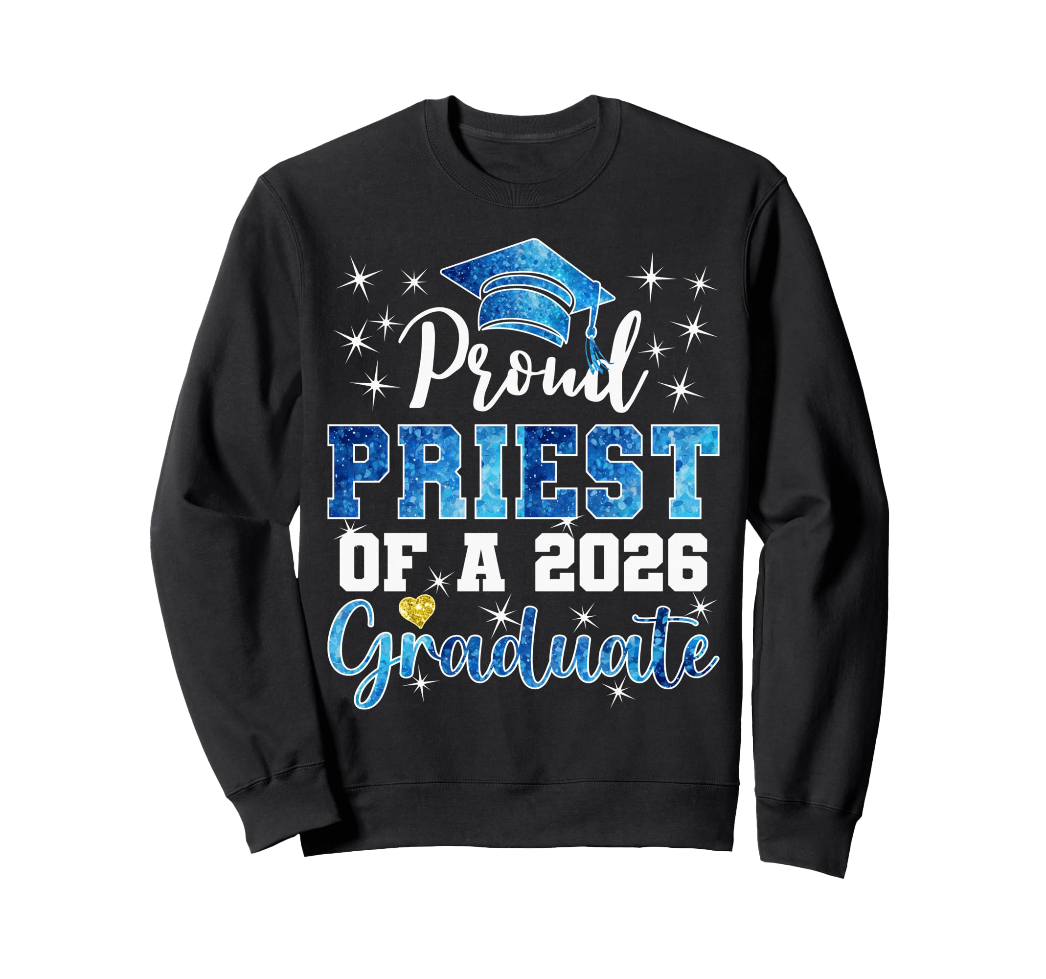Super Proud Priest 2026 Graduate Sweatshirt - Graphic Print for Adults - T-Shirt, Sweatshirt, Hoodie