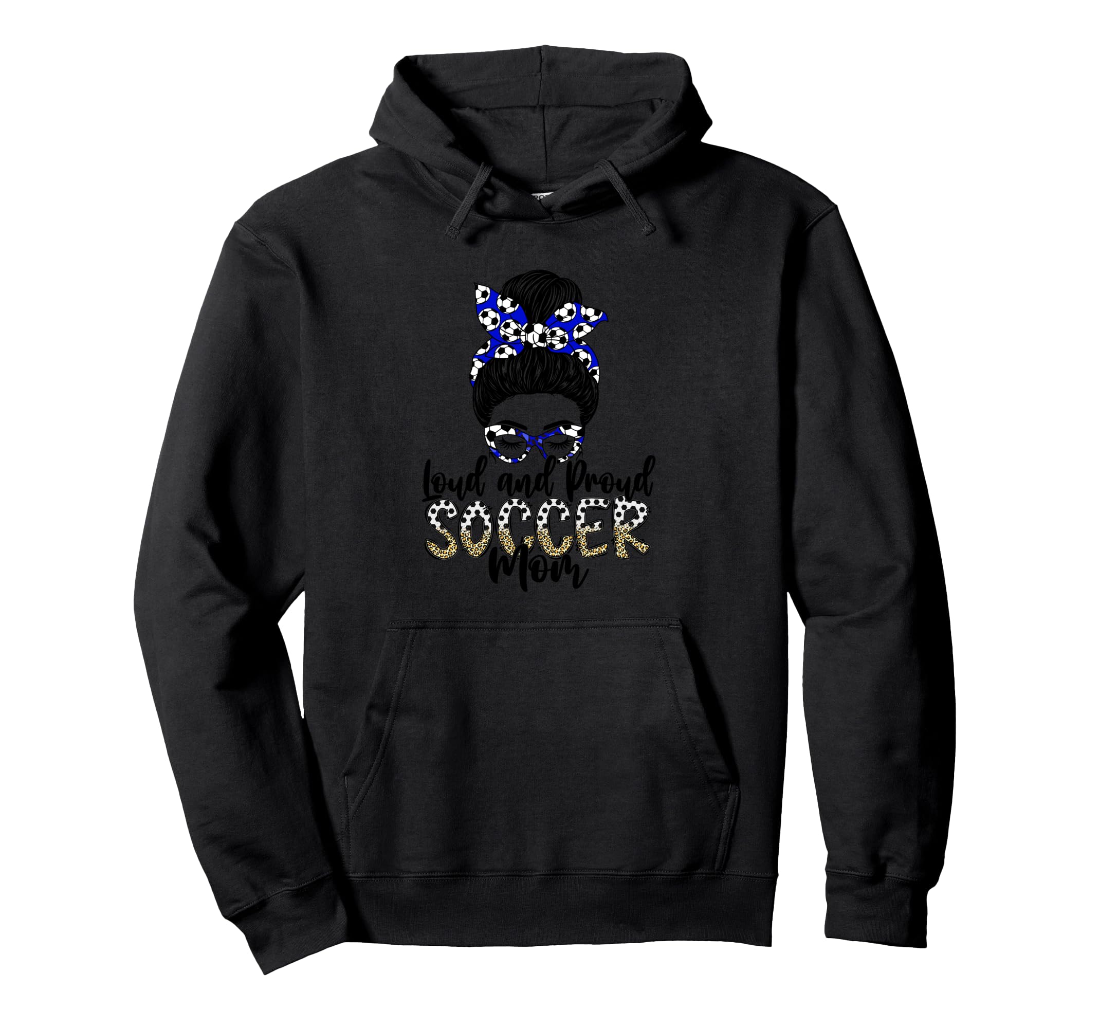 Loud And Proud Soccer Mom Stylish Hoodie - Custom Art Print Men Women - T-Shirt, Sweatshirt, Hoodie