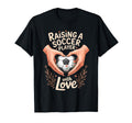 Raising Soccer Player Love Mom Dad T-Shirt - Streetwear Style Men Women - T-Shirt, Sweatshirt, Hoodie