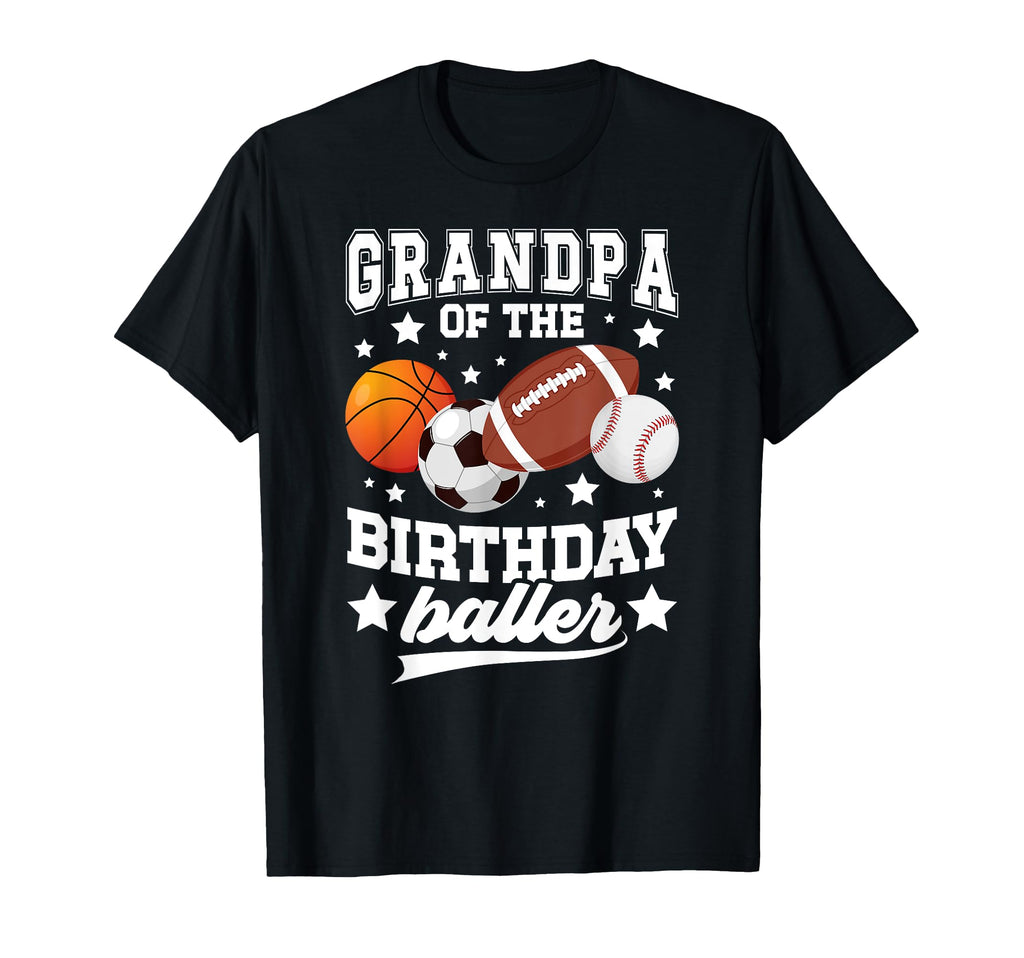 Sports Grandpa Birthday Baller Sports T-Shirt - Unique Graphic Unisex - T-Shirt, Sweatshirt, Hoodie