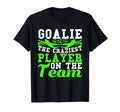 Goalie Noun Craziest Player Team Soccer T-Shirt - Trendy Graphic Men Women - T-Shirt, Sweatshirt, Hoodie