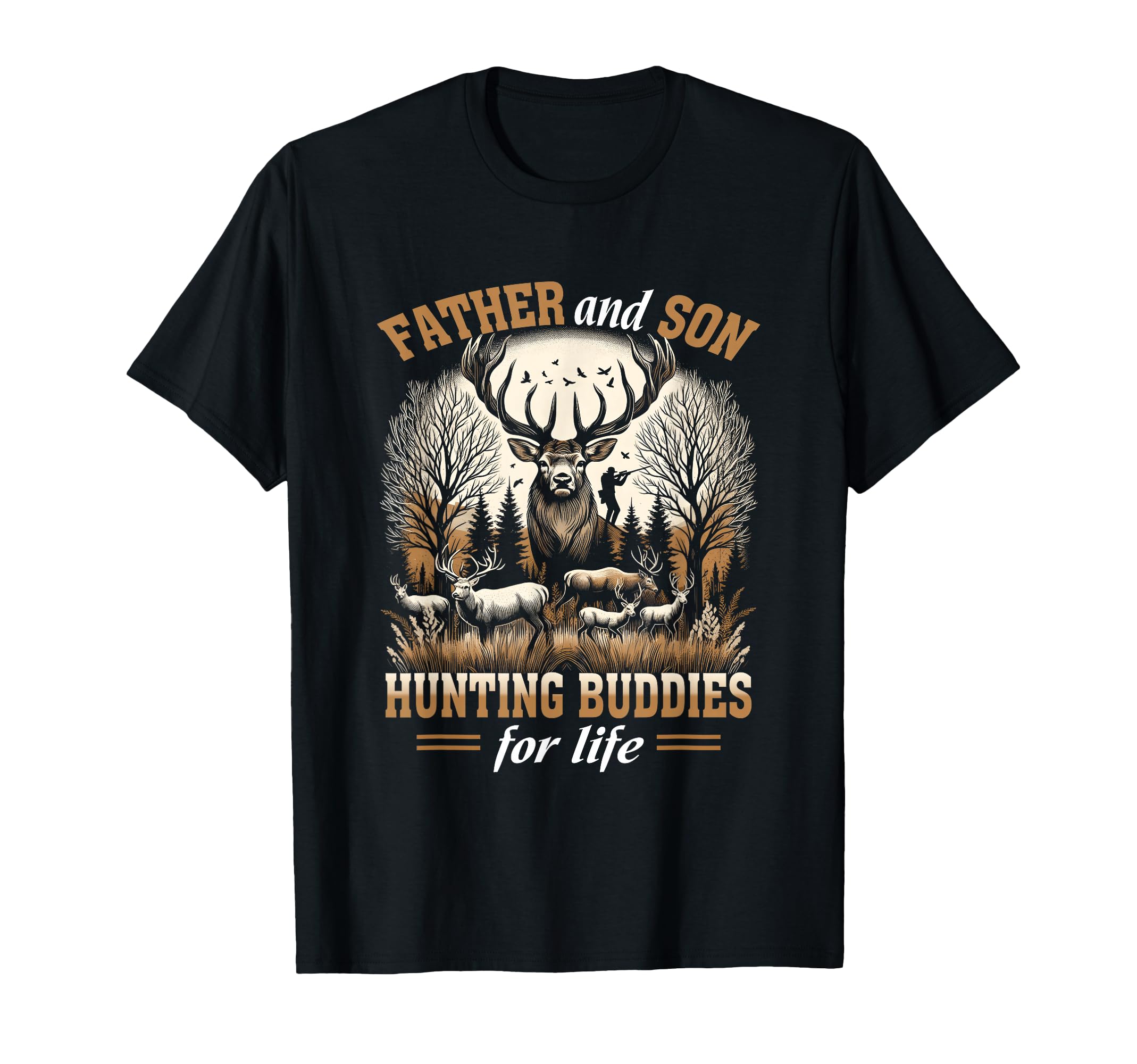 Father And Son Hunting Buddies Life T-Shirt - Fun Novelty Design Men Women - T-Shirt, Sweatshirt, Hoodie