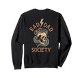 Rad Dad Society Dad Club Dad Life Back Sweatshirt - Graphic Print Unisex - T-Shirt, Sweatshirt, Hoodie