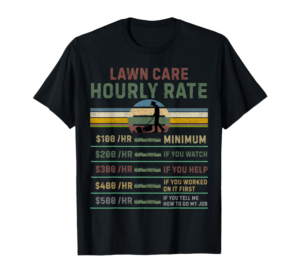 Lawn Care Hourly Rate Funny Lawn Mower T-Shirt - Graphic Print for Adults - T-Shirt, Sweatshirt, Hoodie