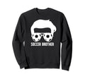 Soccer Brother Soccer Players Sweatshirt - Trendy Graphic for Adults - T-Shirt, Sweatshirt, Hoodie