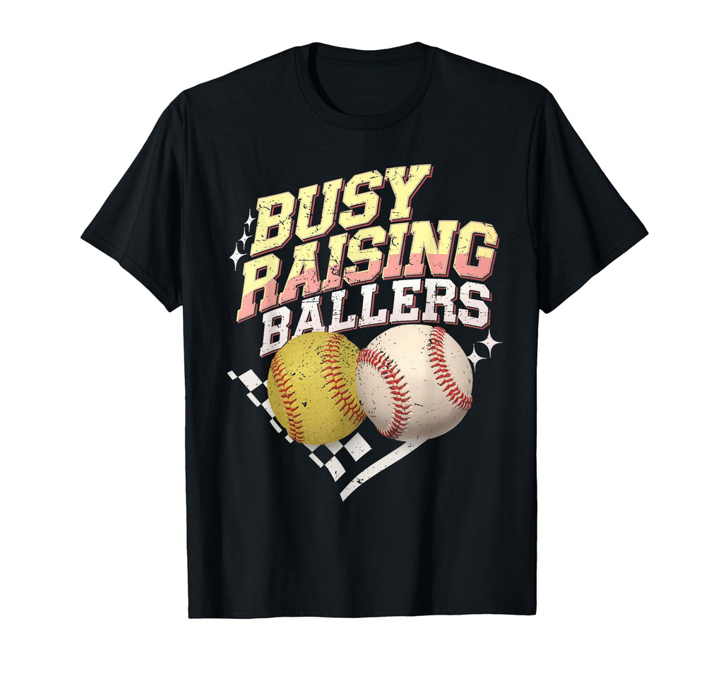 Busy Raising Ballers Softball And T-Shirt - Fun Novelty Design Men Women - T-Shirt, Sweatshirt, Hoodie