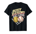 Busy Raising Ballers Softball And T-Shirt - Fun Novelty Design Men Women - T-Shirt, Sweatshirt, Hoodie