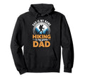 Funny Hiking Dad Is My Name Hiking Hoodie - Casual Everyday Wear Men Women - T-Shirt, Sweatshirt, Hoodie