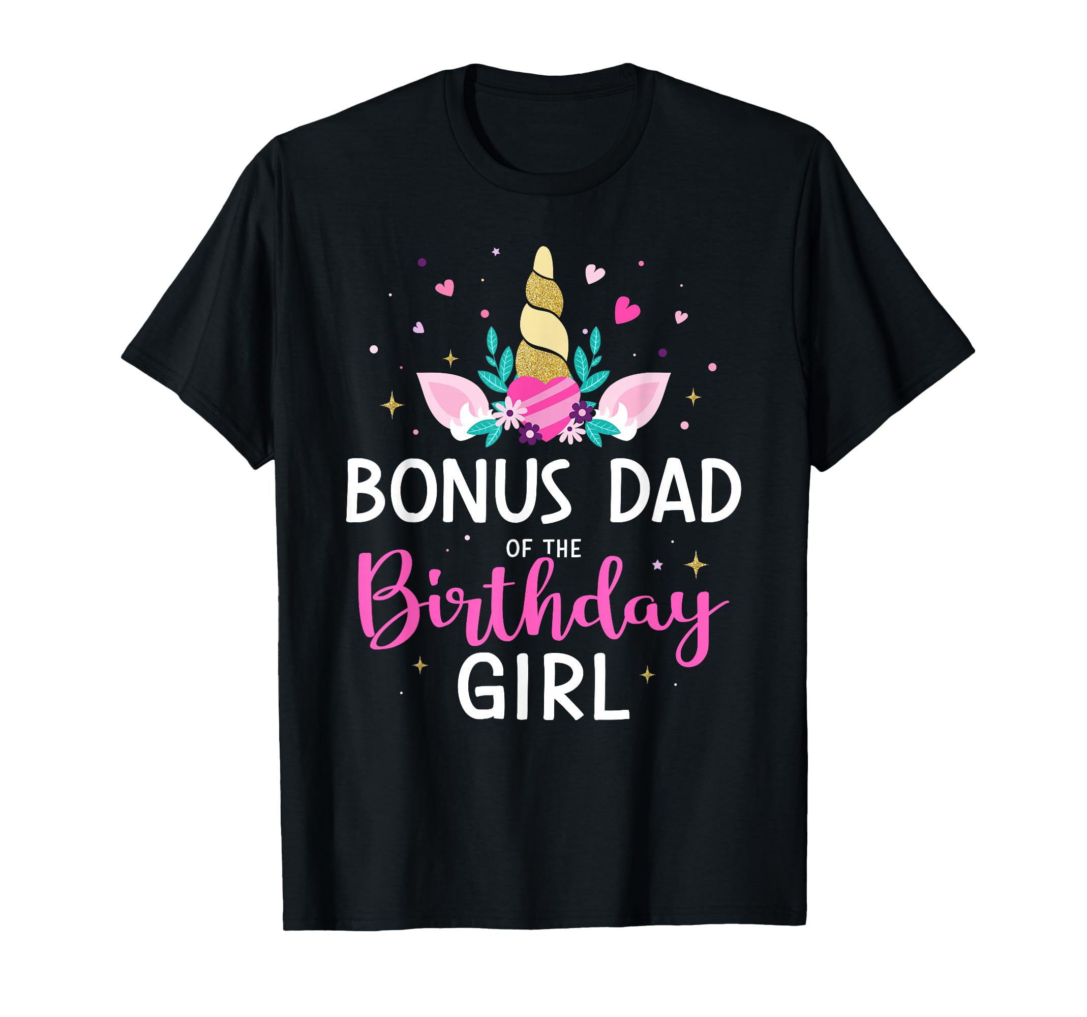 Bonus Dad Birthday Matching Family Unicorn T-Shirt - Trendy Graphic Unisex - T-Shirt, Sweatshirt, Hoodie