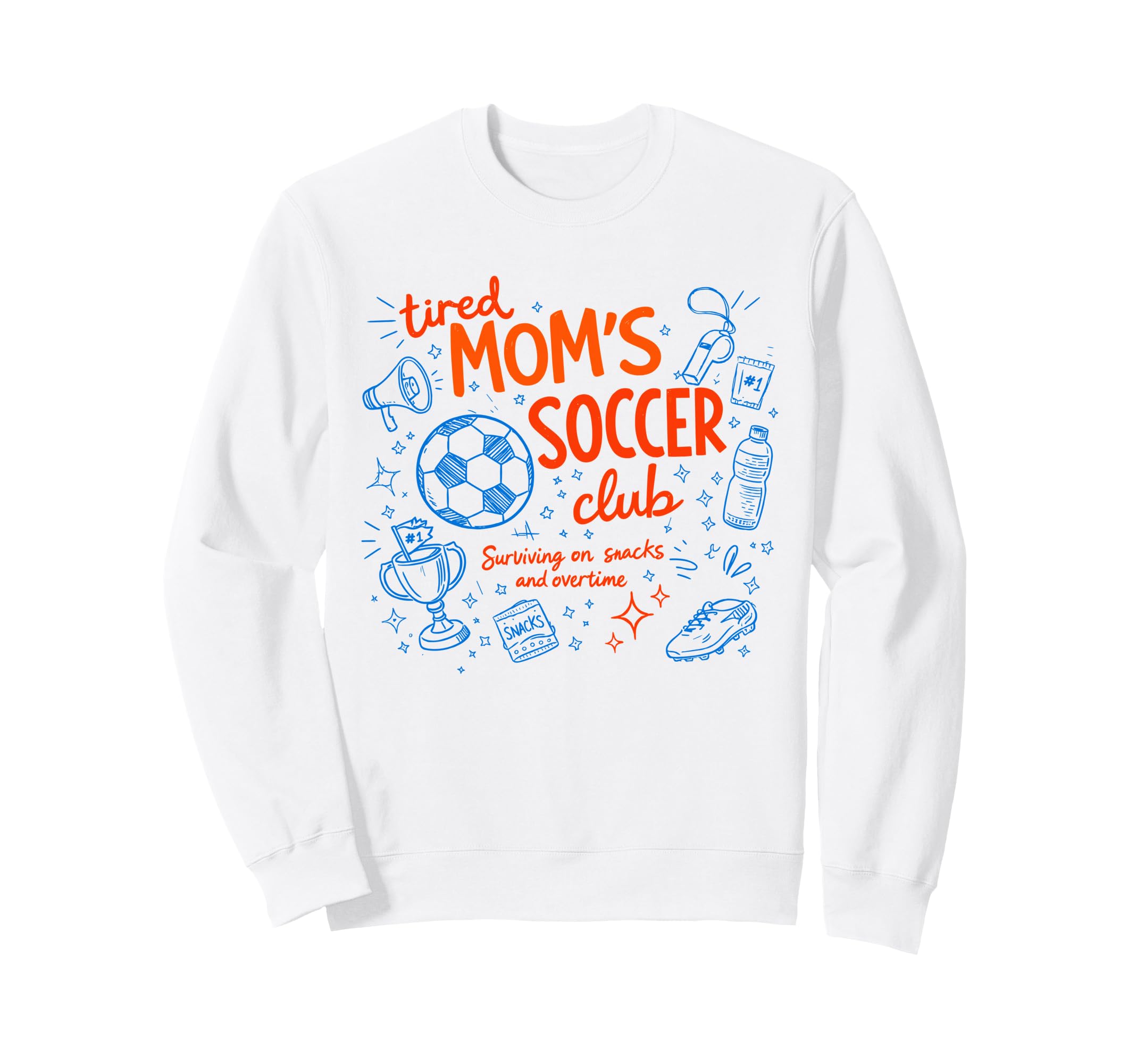 Soccer Tired Moms Club Surviving Sweatshirt - Custom Art Print Unisex - T-Shirt, Sweatshirt, Hoodie
