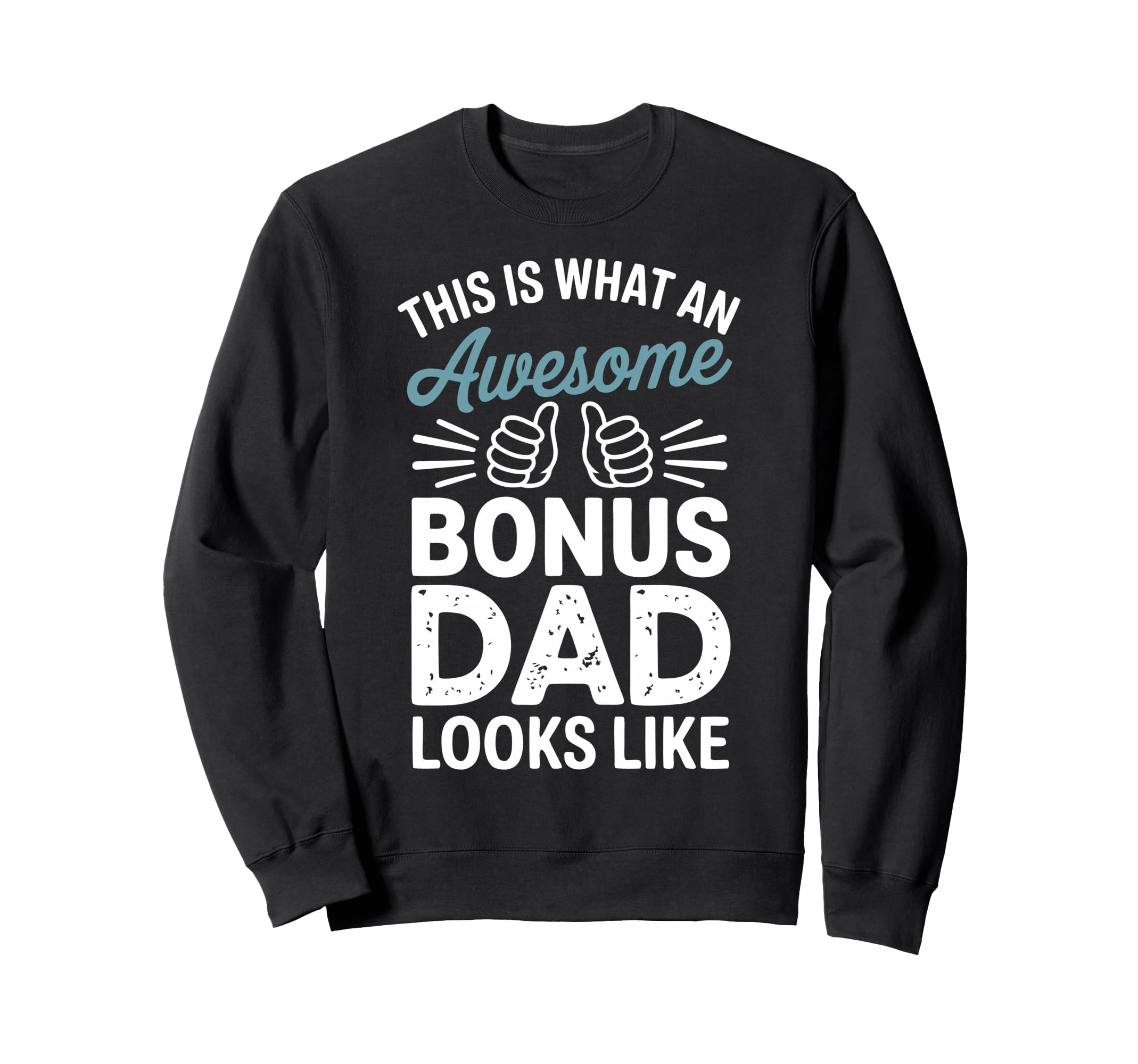 Bonus Dad Step Parent Family Sweatshirt - Unique Graphic for Adults - T-Shirt, Sweatshirt, Hoodie