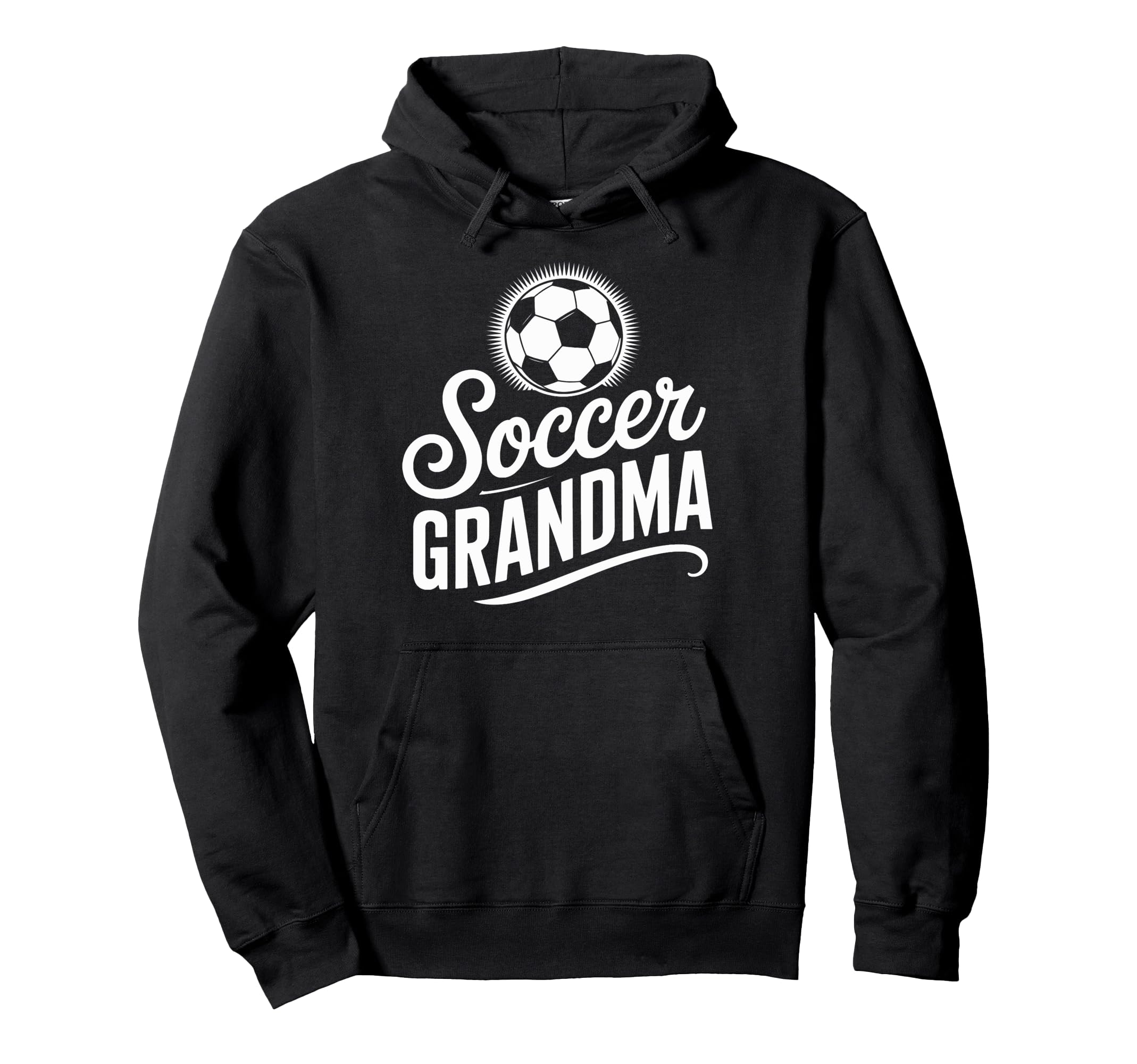 Soccer Grandma Competitive Soccer Hoodie - Unique Graphic for Adults - T-Shirt, Sweatshirt, Hoodie
