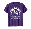 Soccer Coach Shirts Soccer Coach T-Shirt - Fun Novelty Design Unisex - T-Shirt, Sweatshirt, Hoodie