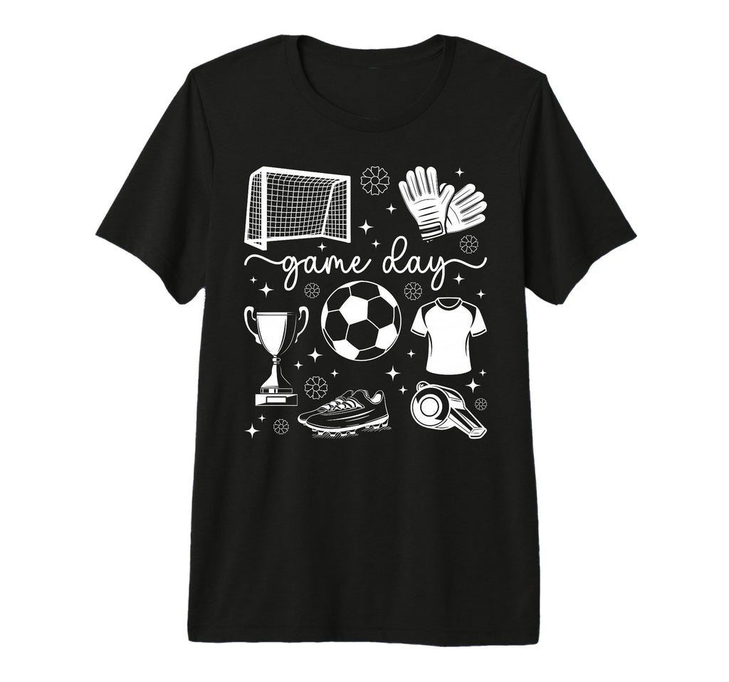 Game Day Funny Game Day Soccer Game Day T-Shirt - Trendy Graphic Men Women - T-Shirt, Sweatshirt, Hoodie