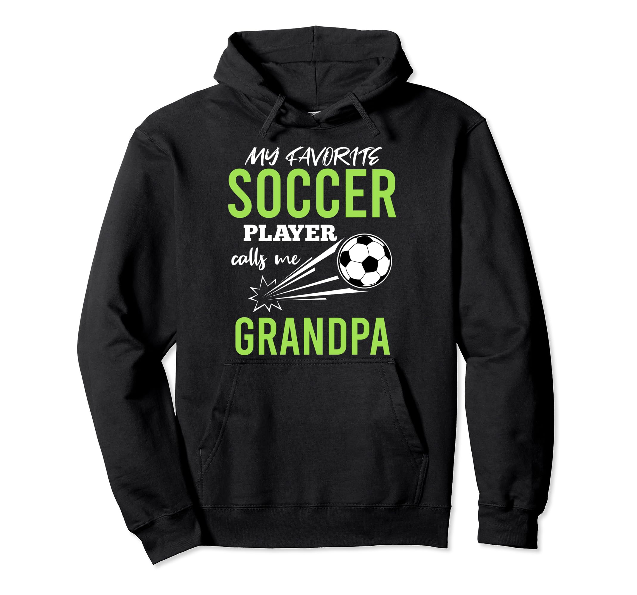 Soccer Grandpa My Favorite Player Calls Hoodie - Novelty Apparel Men Women - T-Shirt, Sweatshirt, Hoodie