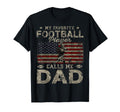My Favorite Football Player Calls Me Dad T-Shirt - Unique Graphic Unisex - T-Shirt, Sweatshirt, Hoodie