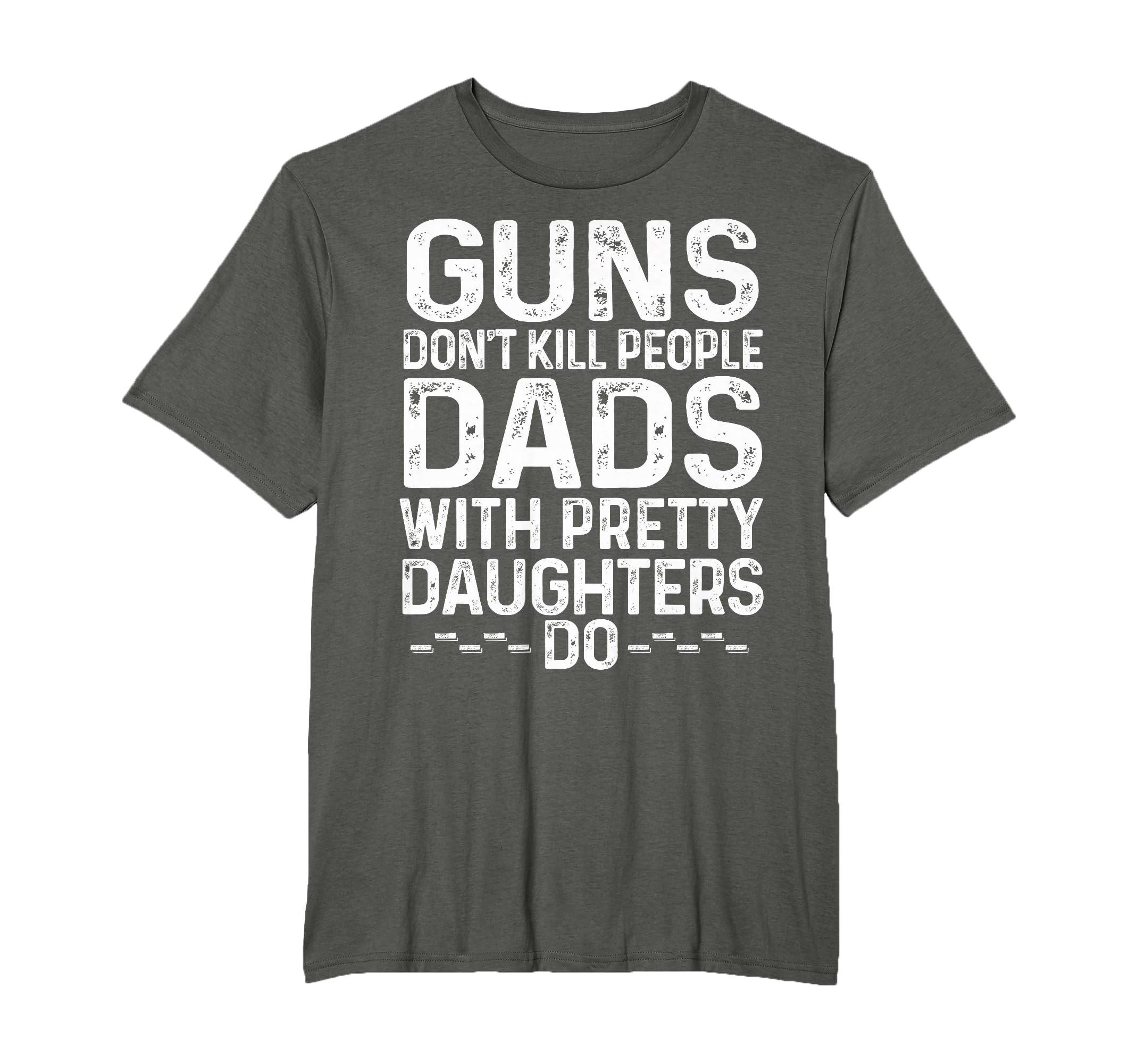 Guns Dont Kill People Dads T-Shirt - Casual Everyday Wear for Adults - T-Shirt, Sweatshirt, Hoodie