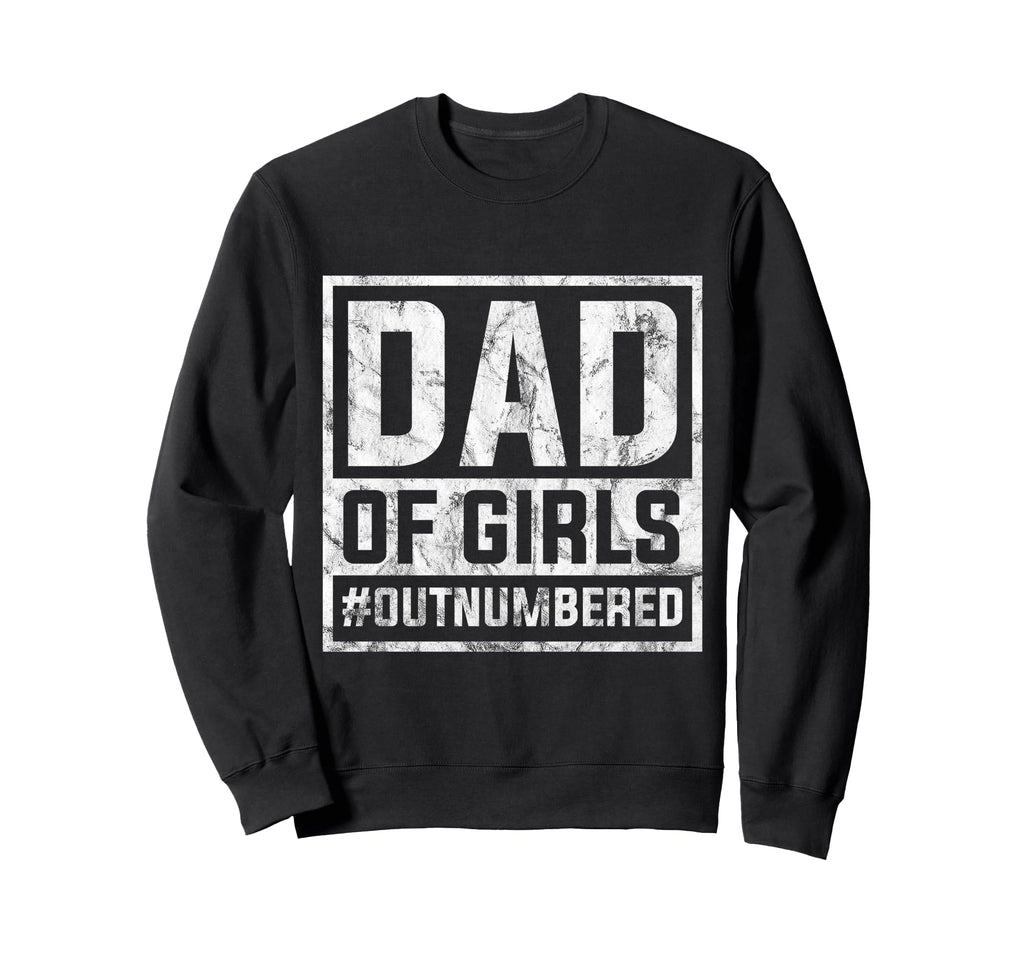 Dad Outnumbered Awesome Fathers Day Sweatshirt - Graphic Print Unisex - T-Shirt, Sweatshirt, Hoodie