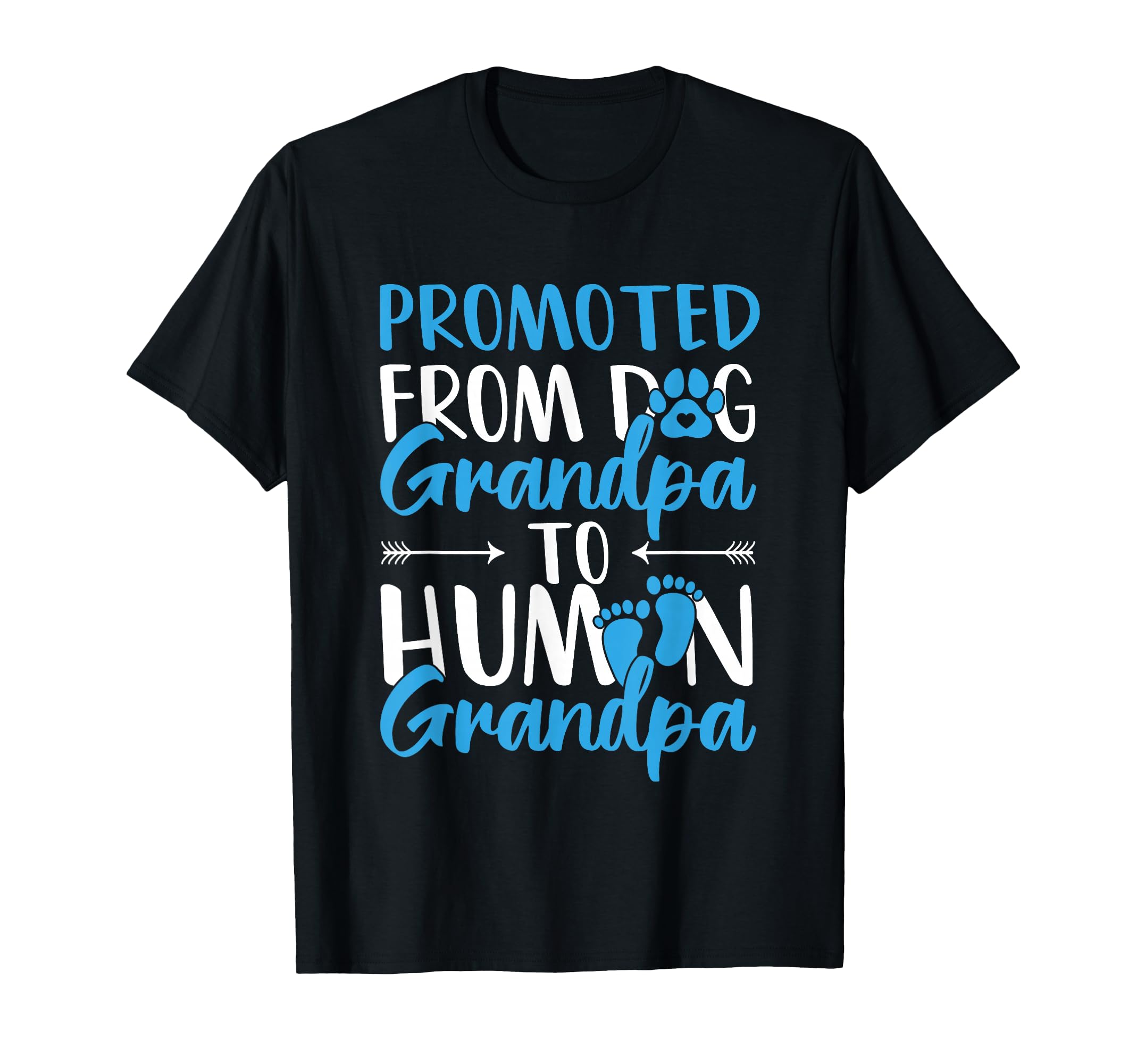 Promoted From Dog Grandpa To Human T-Shirt - Novelty Apparel for Adults - T-Shirt, Sweatshirt, Hoodie