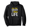 Livin That Soccer Mom Life Soccer Hoodie - Trendy Graphic Men Women - T-Shirt, Sweatshirt, Hoodie