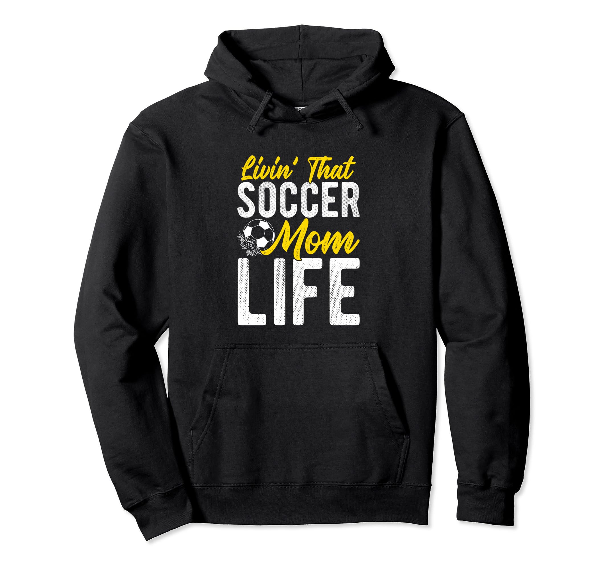 Livin That Soccer Mom Life Soccer Hoodie - Trendy Graphic Men Women - T-Shirt, Sweatshirt, Hoodie