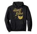 Respect Beard Bearded Dad Joke Hoodie - Casual Everyday Wear Unisex - T-Shirt, Sweatshirt, Hoodie